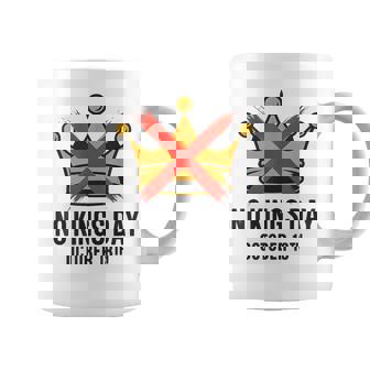 No Kings Day October 18Th No Kings In America Democracy Coffee Mug | Mazezy