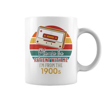 Please Be Patient With Me Im From The 1900S Coffee Mug - Thegiftio UK