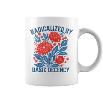 Radicalized By Basic Decency Floral Womens Coffee Mug - Thegiftio UK