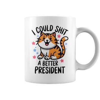 I Could Shit A Better President Anti Trump Cats Lovers Coffee Mug - Monsterry