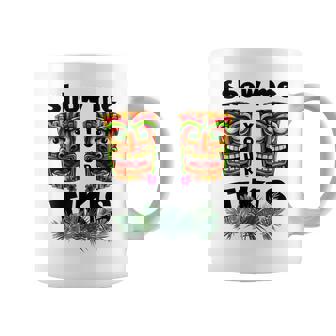 Show Me Your Tikis Hawaii Hawaiian Aloha Luau Party Coffee Mug - Thegiftio