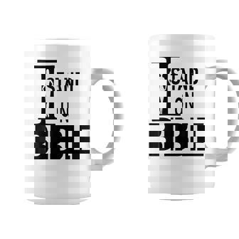 I Stand On Bible Coffee Mug - Thegiftio