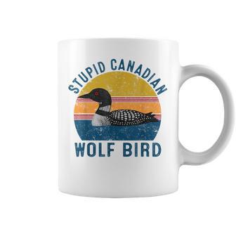 Stupid Canadian Wolf Loon Bird Humor Quote Coffee Mug - Monsterry