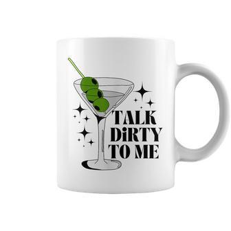 Talk Dirty To Me Dirty Martini Coffee Mug - Thegiftio UK