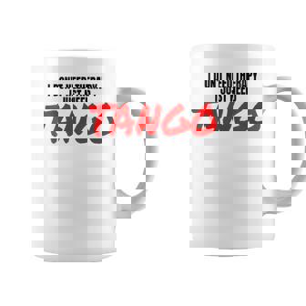 Tango Dance Accessoires De Danse Latine I Just Need Tango Tasse - Cadeauxyz