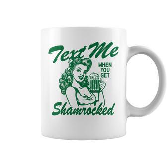 Text Me When You Get Shamrocked St Patrick's Day Girl Coffee Mug | Seseable CA