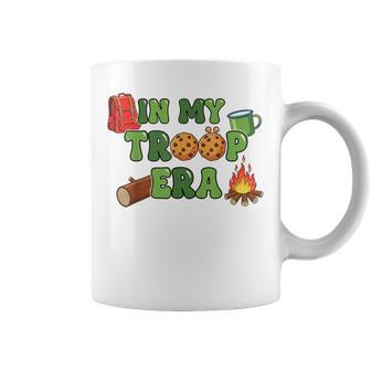 In My Troop Era Scout Leader Camping Cookies Troop Girl Coffee Mug | Mazezy