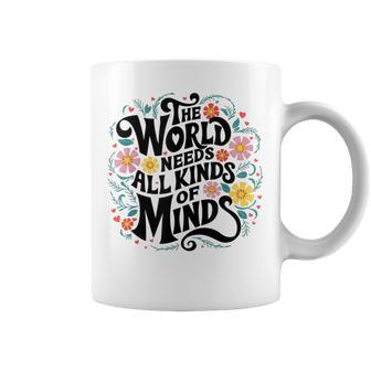 The World Needs All Kinds Of Minds Special Education Teacher Coffee Mug - Thegiftio UK