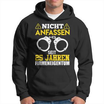 25 Jahre Firmeneigentum Nicht Anfassen Kollege Jubiläum Kapuzenpullover - Geschenkecke