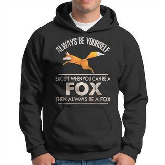Always Be Yourself Außer Wennie Kann Ein Fuchs Kapuzenpullover - Seseable
