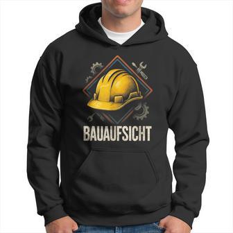 Bauaufsicht Bauafsicht Bauarbeiter Bauauarbeiter Kapuzenpullover - Geschenkecke