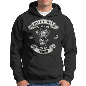 Biker Werden Nicht Grau Das Ist Chrom Motorrad Kapuzenpullover - Geschenkecke
