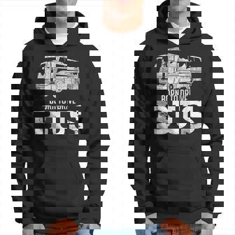 Born Drive Buschool Autobús Conductor Transporte Público Estudiante Sudadera - Regaloses