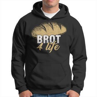 Brot Fürs Leben Bäcker Bäckerei Backware Backen Geschenk Kapuzenpullover - Seseable