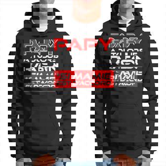 Cadeau Papy A Toujours Raison Humour Fête Des Grand Pères Sweat à capuche - Cadeauxyz