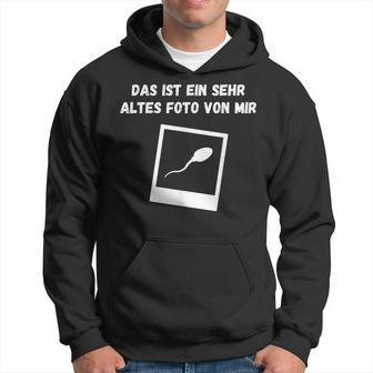 Das Ist Einehr Altes Fotoon Mirpermaarkasmus Ironie Kapuzenpullover - Geschenkecke