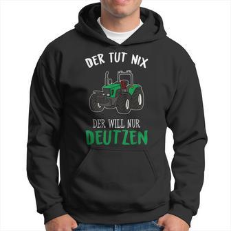 Der Tut Nix Der Will Nur Deutzen Lustig Fun Jungs Traktor Kapuzenpullover - Geschenkecke