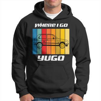 Diseño Retro De Where I Go Yugo Car Sudadera - Regaloses