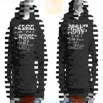 Hommeébastien L'original Lerai L'unique Humour Fête Des Pères Sweat à capuche - Cadeauxyz