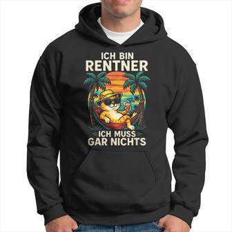 Ich Bin Rentner Ich Muss Gar Nichts Kapuzenpullover - Geschenkecke