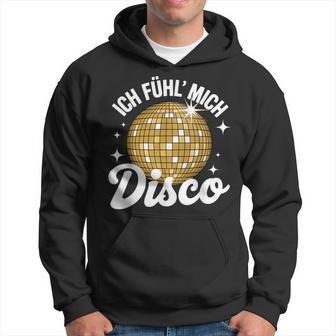 Ich Fühl Mich Disco Retro Party Kapuzenpullover - Geschenkecke