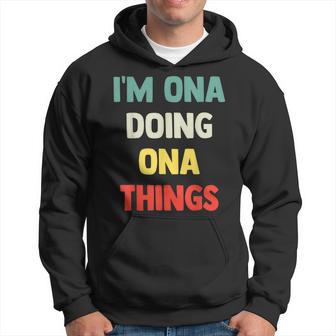 I'm Ona Doing Ona Things Con Nombre Personalizado Sudadera - Regaloses