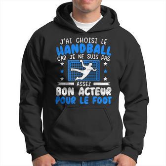J'ai Choisi Le Handball Humour Cadeau France Handball Sweat à capuche - Cadeauxyz