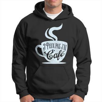 Je Peux Pas J'ai Café Idee Cadeau Travail Pause Humour Sweat à capuche - Cadeauxyz
