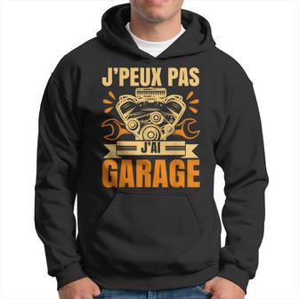 Je Peux Pas J'ai Garage Humour Mechanic Garage Sweat à capuche - Cadeauxyz
