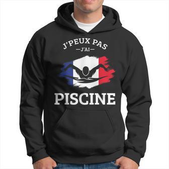 Je Peux Pas J'ai Piscine Natation Nageur Nager France Humour Sweat à capuche - Cadeauxyz