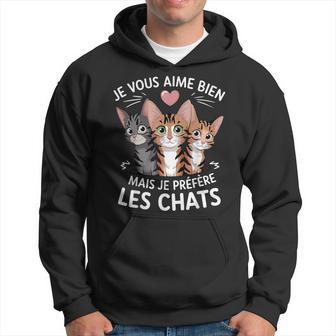 Jeous Aime Bien Mais Je Prefere Les Chats Humour Chat Sweat à capuche - Cadeauxyz