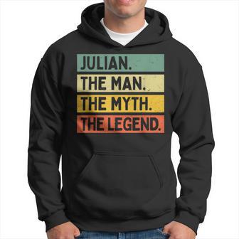 Julian The Man The Myth The Legend Citation Humoristique Personnalisée Sweat à capuche - Cadeauxyz