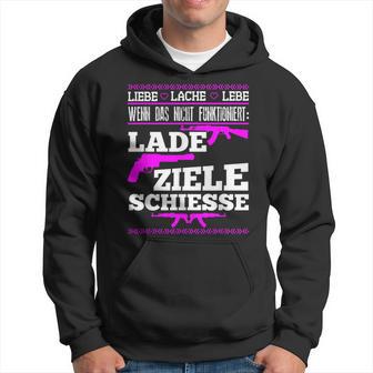 Liebe Lache Lebe Wenn Nicht Funktioniert Lade Zielechiesse Kapuzenpullover - Seseable