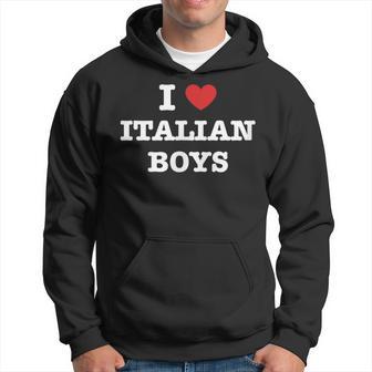 I Love Italian Boys Regalo Italiano Italiano Sudadera - Regaloses