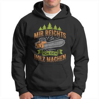 Lustige Holzarbeiter Geschenke Für Waldarbeiter Mir Reichts Ich Geh Holz Machen Kettensäge Holzfäller Chwarz Klein Klassisch Geschnitten Doppelt Genähteraum Eu 16-165 Kurzarm Männer Kapuzenpullover - Geschenkecke
