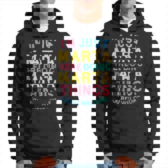 Marta Está Aquí Haciendo Cosas Graciosas Con El Nombre De Marta Sudadera - Regaloses