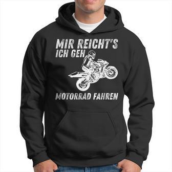 Mir Reichts Ich Geh Motorrad Fahren Biker Motorradfahrer Kapuzenpullover - Geschenkecke