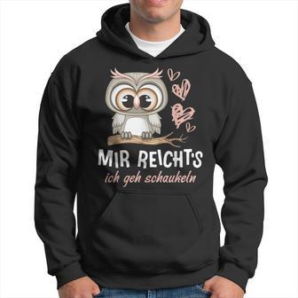 Mir Reichts Ich Gehchaukeln Eule Grafik Lustigerpruch Kapuzenpullover - Geschenkecke