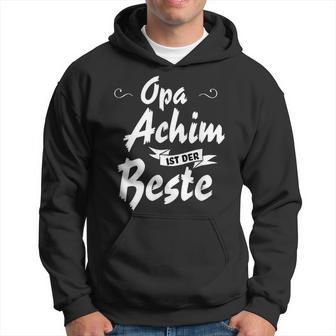 Opa Achim Ist Der Beste Achim Kapuzenpullover - Geschenkecke