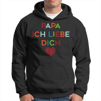 Papa Ich Liebe Dich Lustigesatertag Geschenk Idee Kapuzenpullover - Seseable