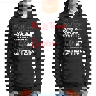 Pas Le Temps J'ai Apéro Fête Bar Amis Nouvel An Cadeau Sweat à capuche - Cadeauxyz