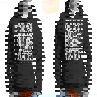 Pologne Lives Matter Chemise Pologne Sweat à capuche - Cadeauxyz