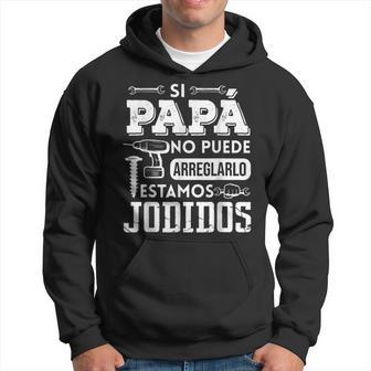 Si Papá No Puede Arreglarlo Estamos Jodidos Día Del Padre Manga Larga Sudadera - Regaloses