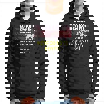 Souvenir D'annonce Deacances We Going To Egypt Sweat à capuche - Cadeauxyz