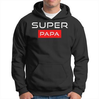 Super Papa Père Humour Idee Cadeau Fête Des Pères Original Sweat à capuche - Cadeauxyz