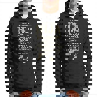 Tengo Una Hija Preciosa Humor Padre Protector Regalo Hija Sudadera - Regaloses