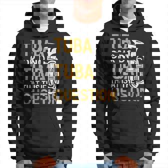Tuba O No Tuba Esa Es La Pregunta Músico Tubaist Tuba Sudadera - Regaloses