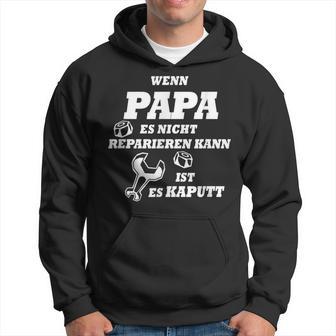 Wenn Papa Es Nicht Reparieren Kann Ist Es Kaputt Kapuzenpullover - Seseable