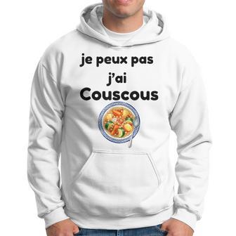 Je Peux Pas J'ai Couscous Humour Repas Duendredi Sweat à capuche - Cadeauxyz
