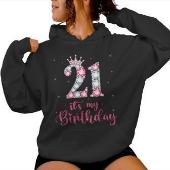 21 It's My Birthday 21 Years Old 21St Birthday Girl Lady Women Hoodie | Mazezy